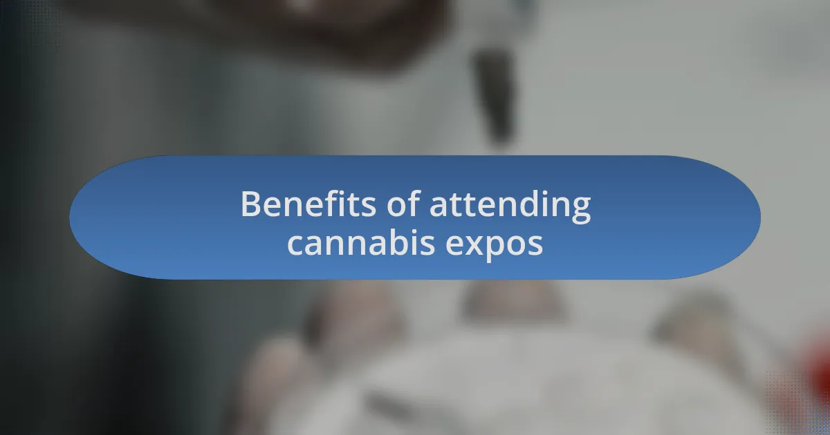 Benefits of attending cannabis expos