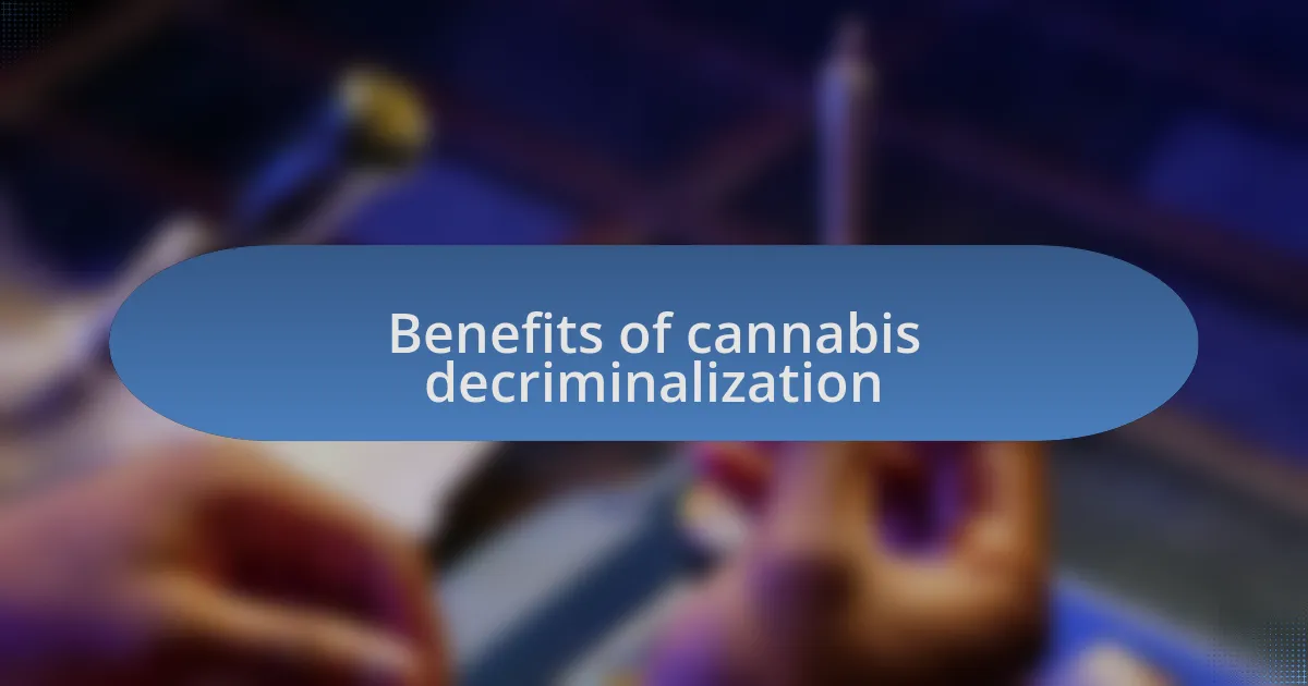 Benefits of cannabis decriminalization