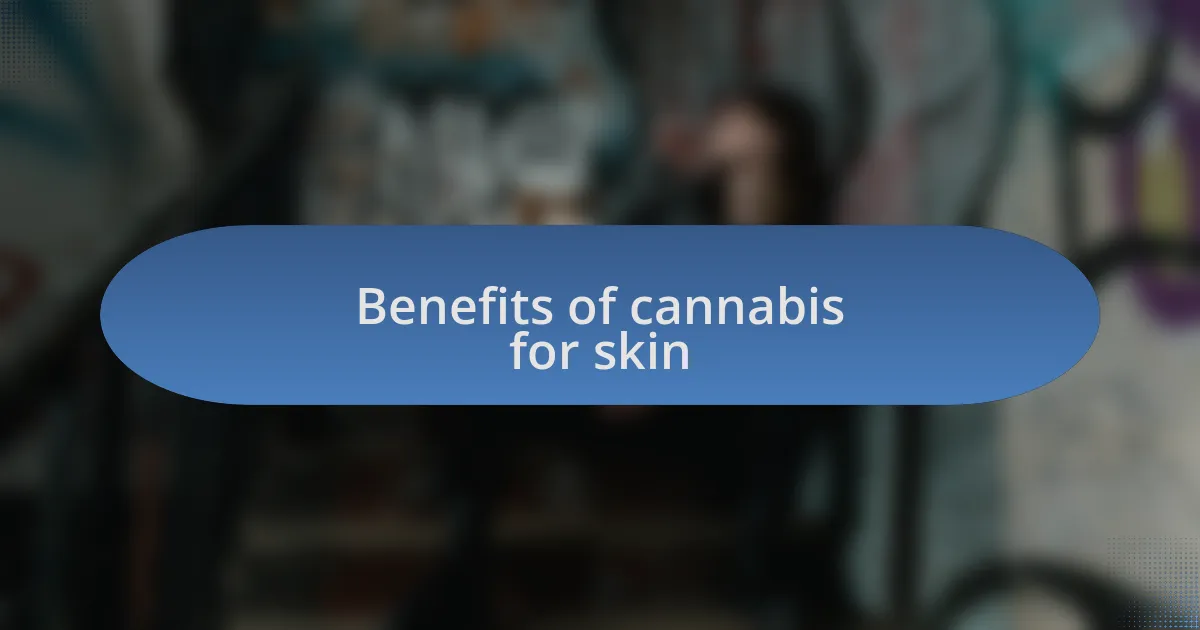 Benefits of cannabis for skin