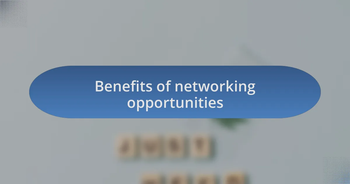 Benefits of networking opportunities