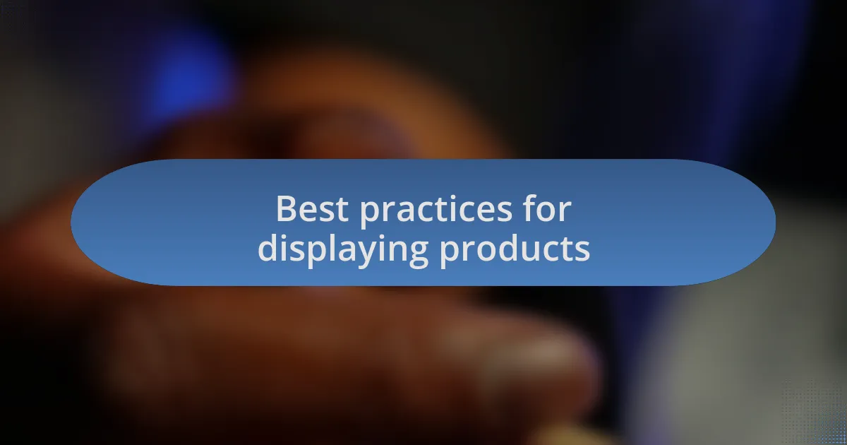 Best practices for displaying products
