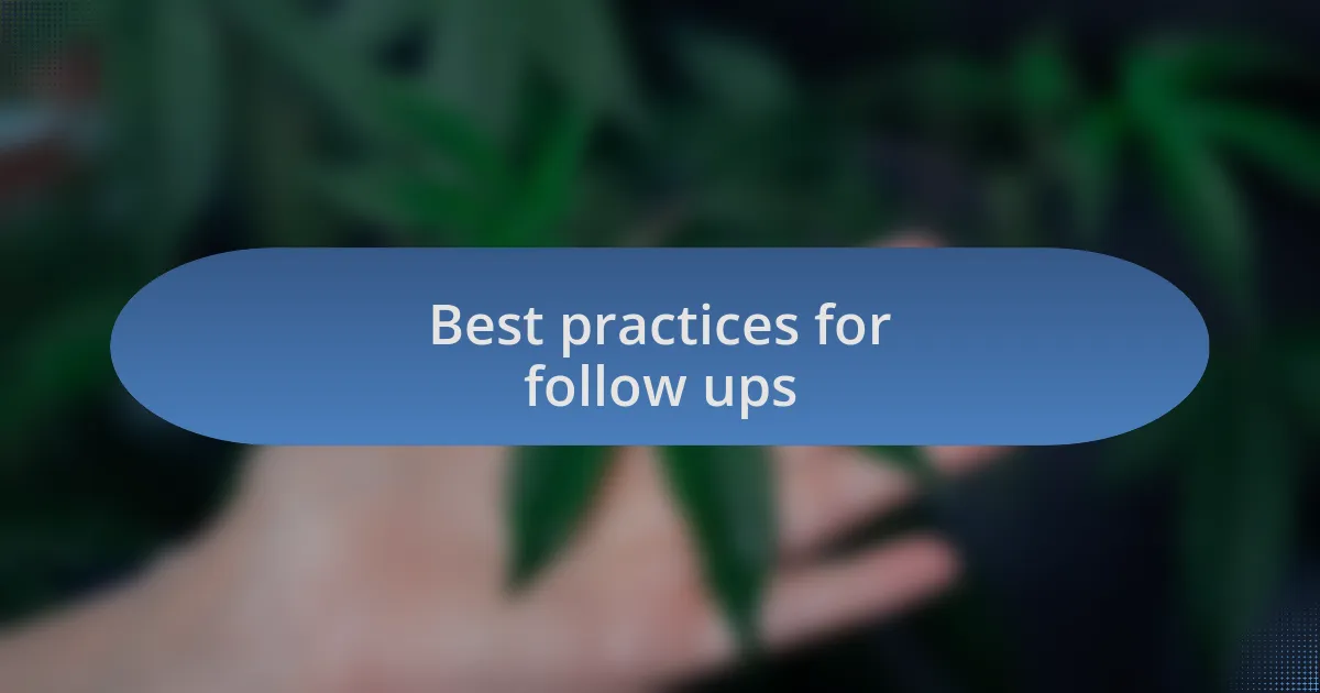 Best practices for follow ups