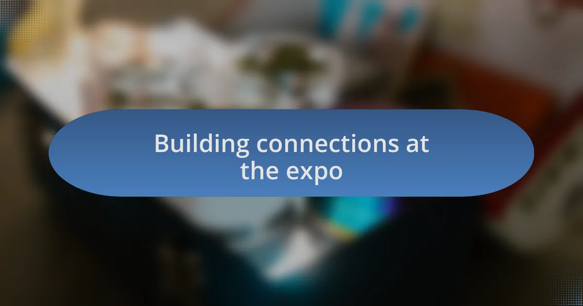 Building connections at the expo