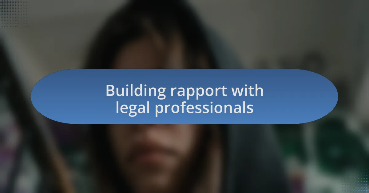 Building rapport with legal professionals