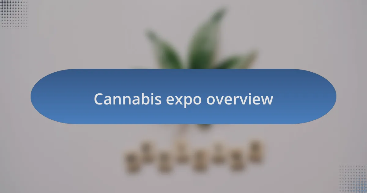 Cannabis expo overview