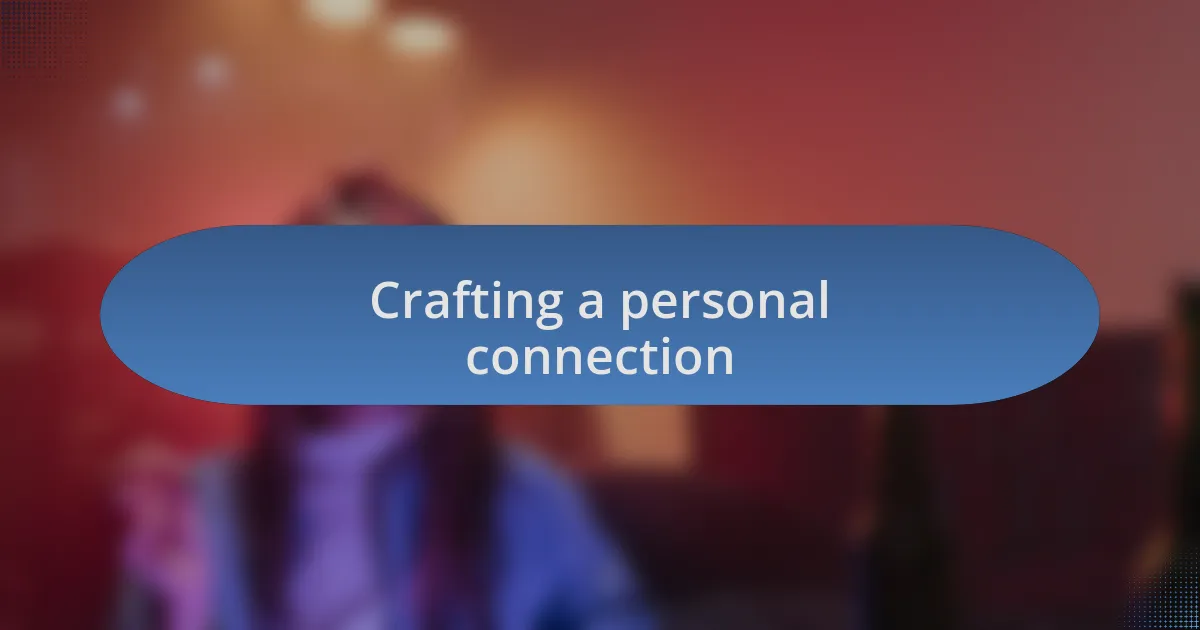 Crafting a personal connection