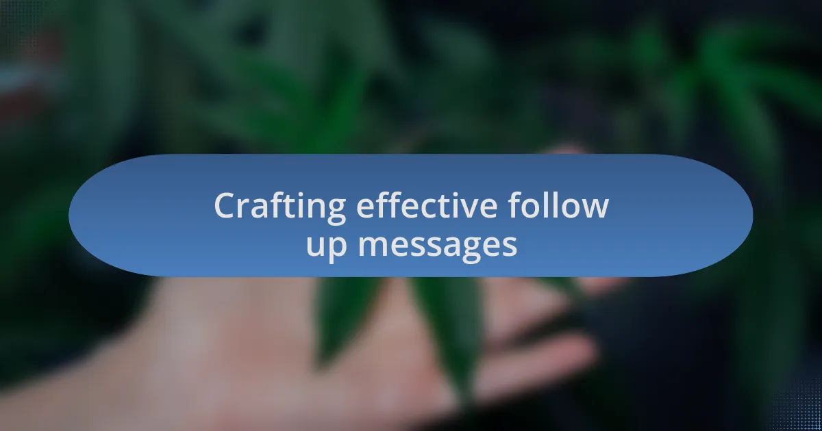 Crafting effective follow up messages