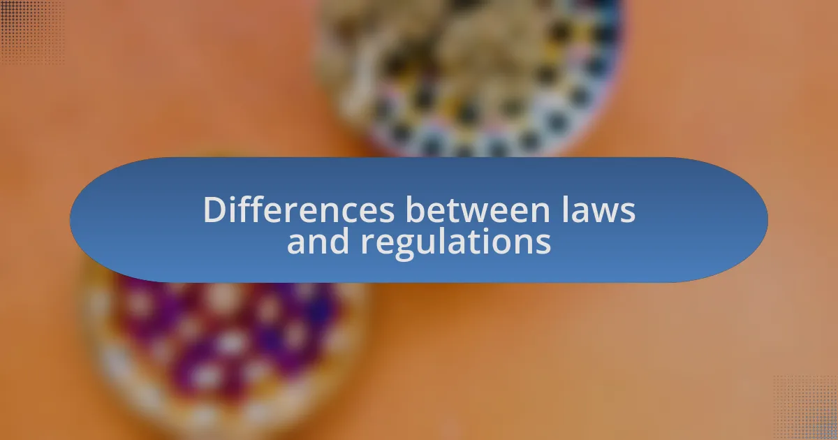 Differences between laws and regulations