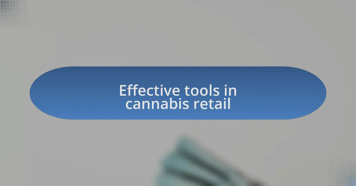 Effective tools in cannabis retail