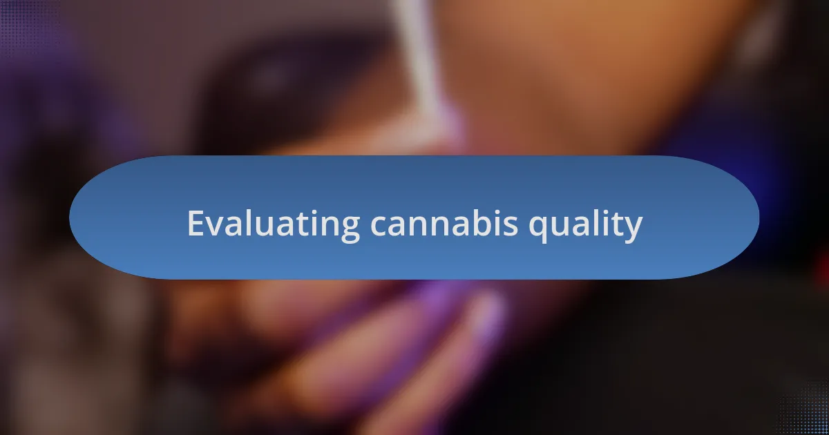 Evaluating cannabis quality