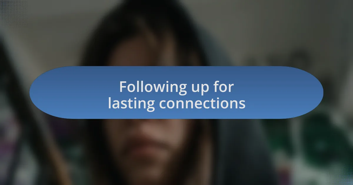 Following up for lasting connections