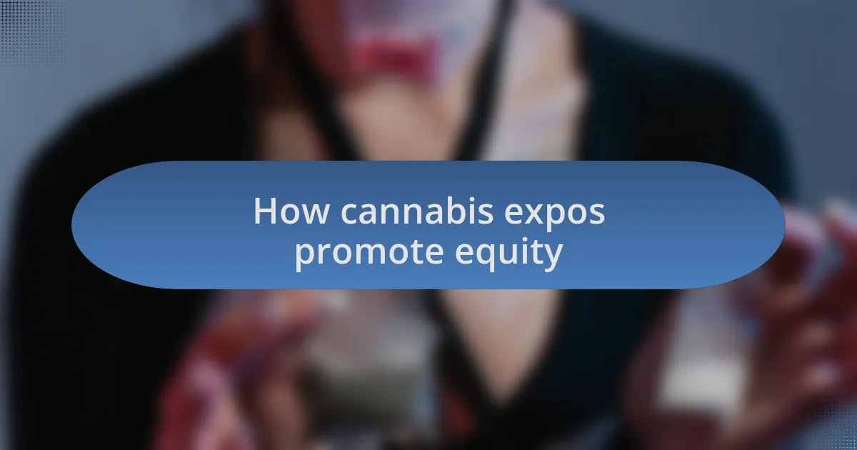 How cannabis expos promote equity