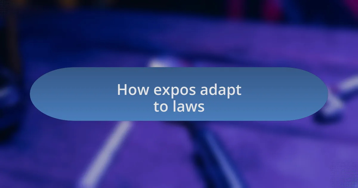 How expos adapt to laws