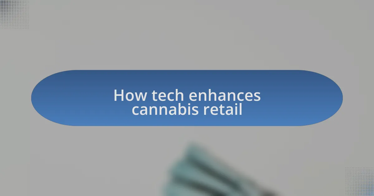 How tech enhances cannabis retail