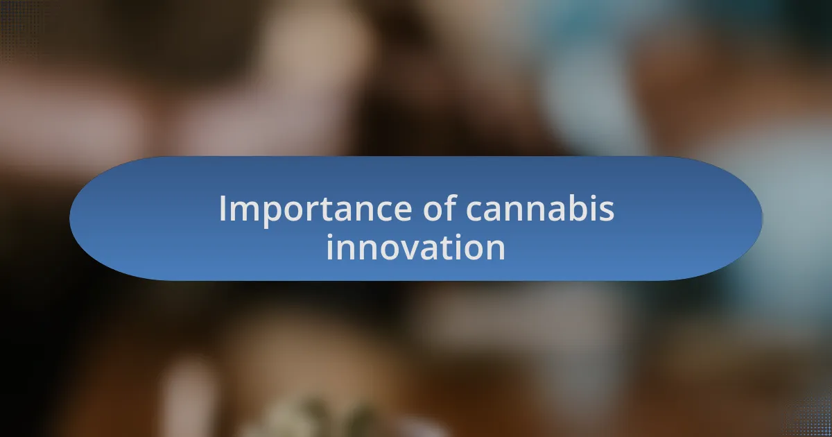 Importance of cannabis innovation