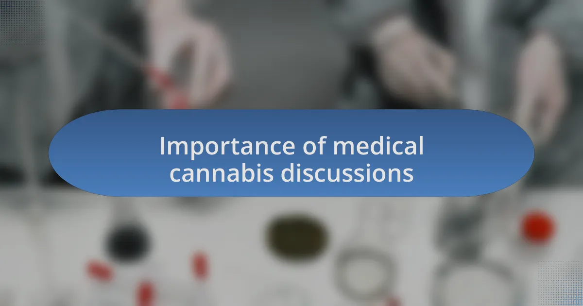 Importance of medical cannabis discussions