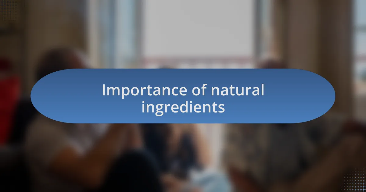Importance of natural ingredients