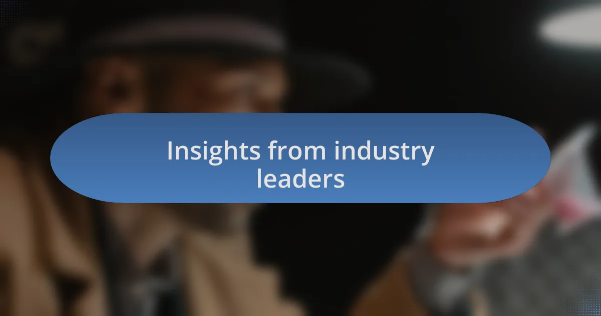 Insights from industry leaders
