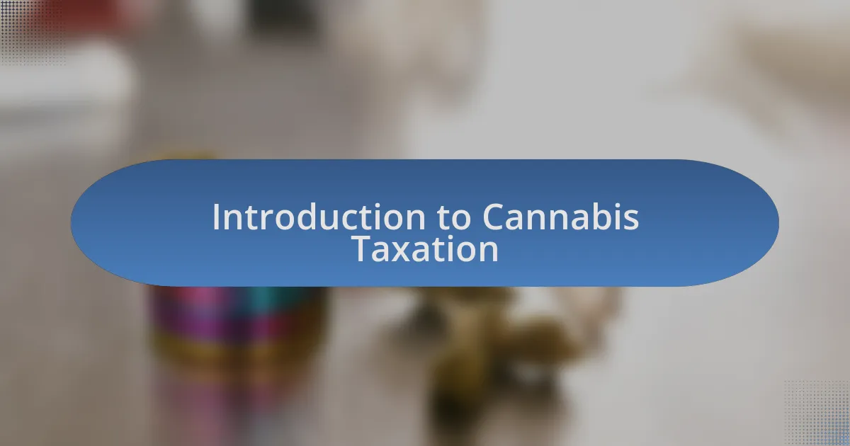 Introduction to Cannabis Taxation