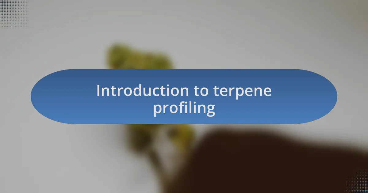 Introduction to terpene profiling