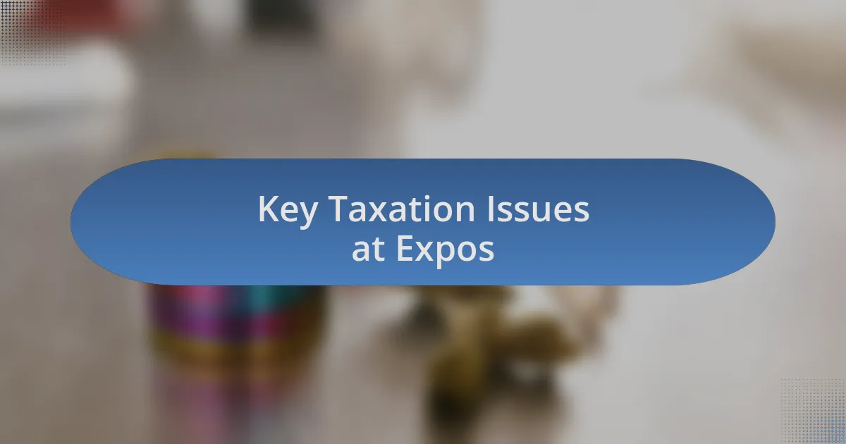 Key Taxation Issues at Expos