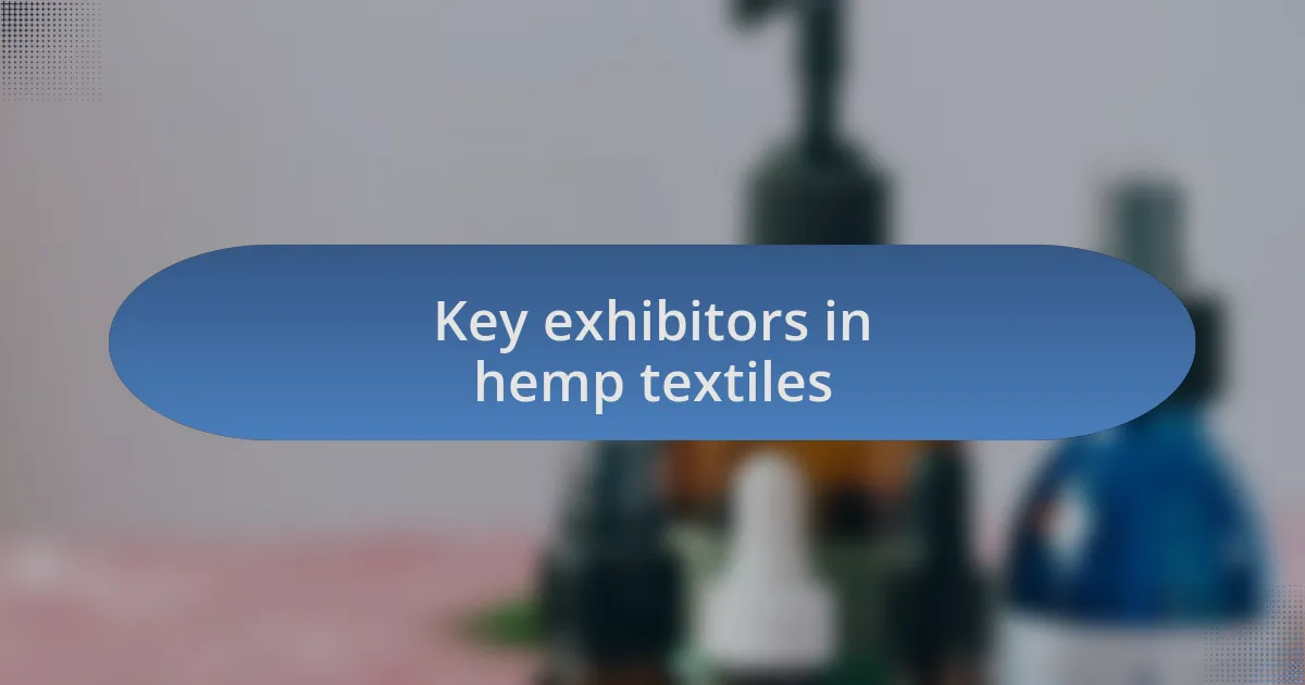 Key exhibitors in hemp textiles