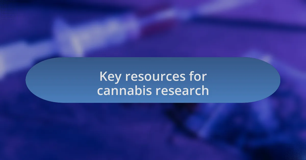 Key resources for cannabis research