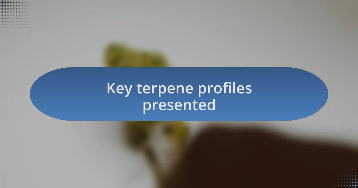 Key terpene profiles presented