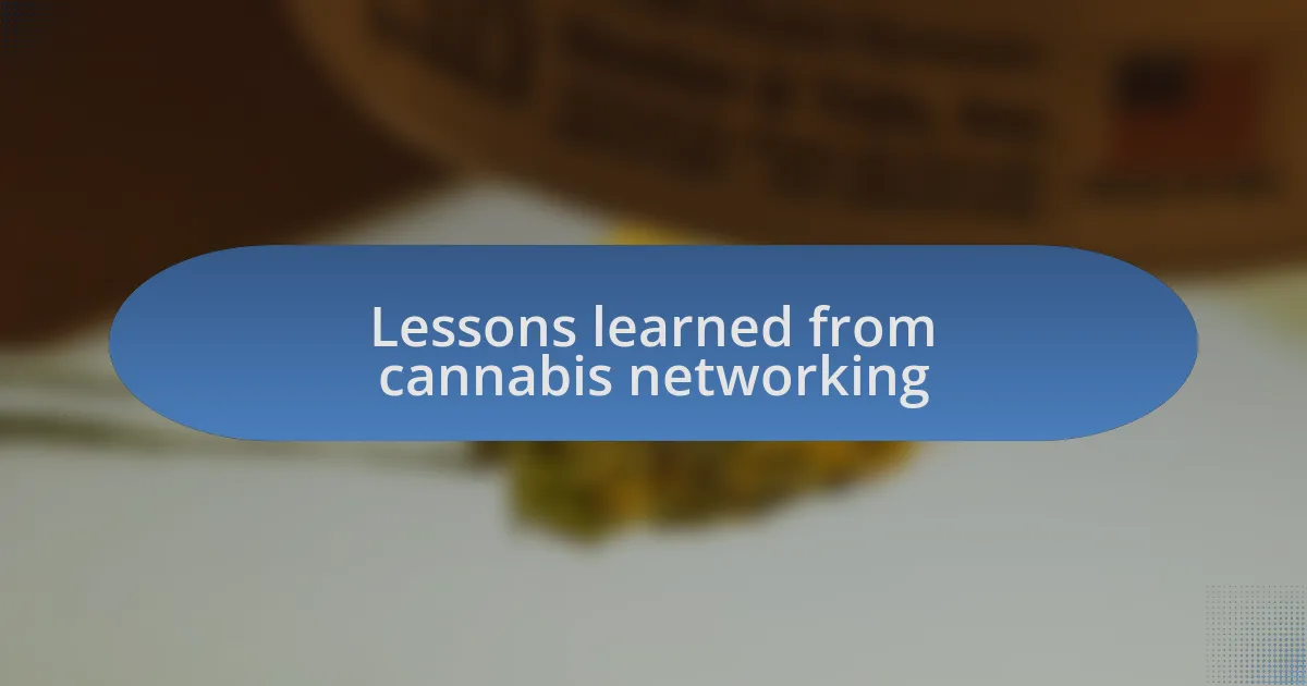 Lessons learned from cannabis networking
