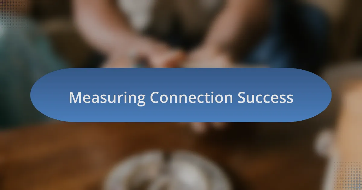 Measuring Connection Success
