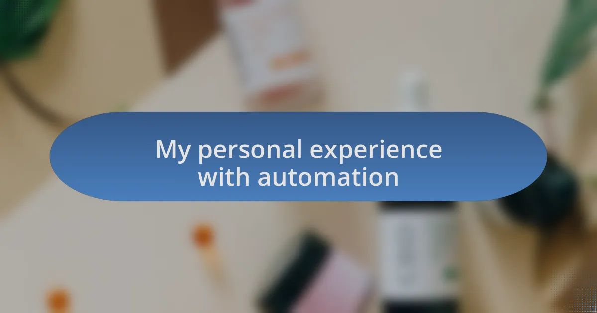 My personal experience with automation