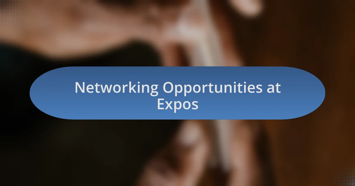 Networking Opportunities at Expos