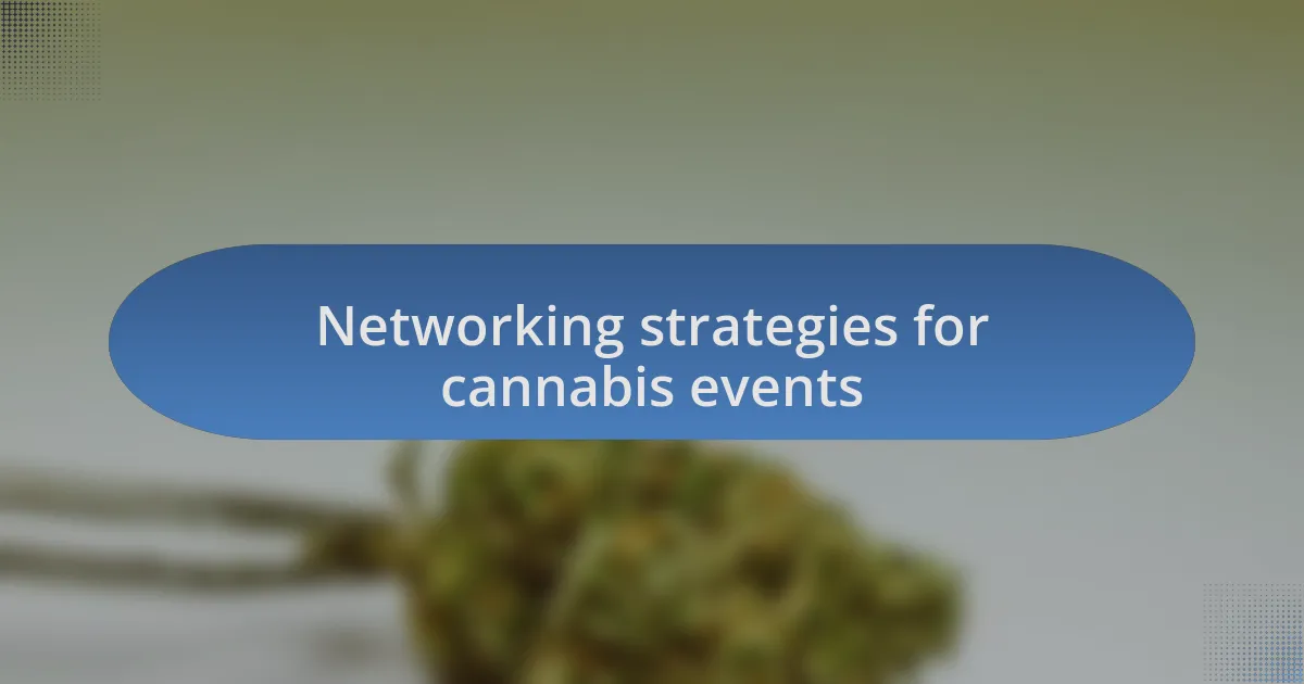 Networking strategies for cannabis events
