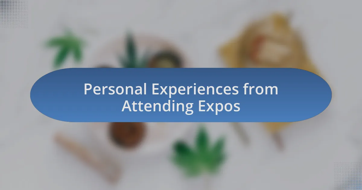 Personal Experiences from Attending Expos