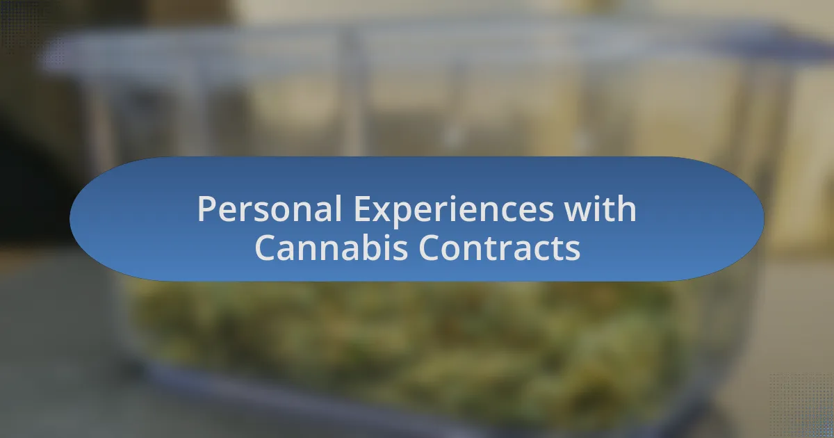 Personal Experiences with Cannabis Contracts