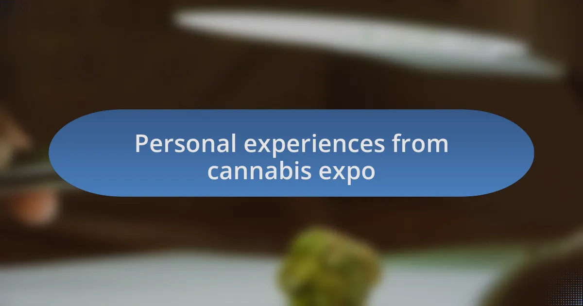 Personal experiences from cannabis expo