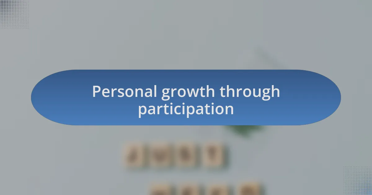 Personal growth through participation