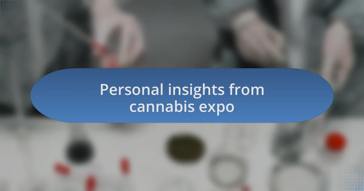 Personal insights from cannabis expo