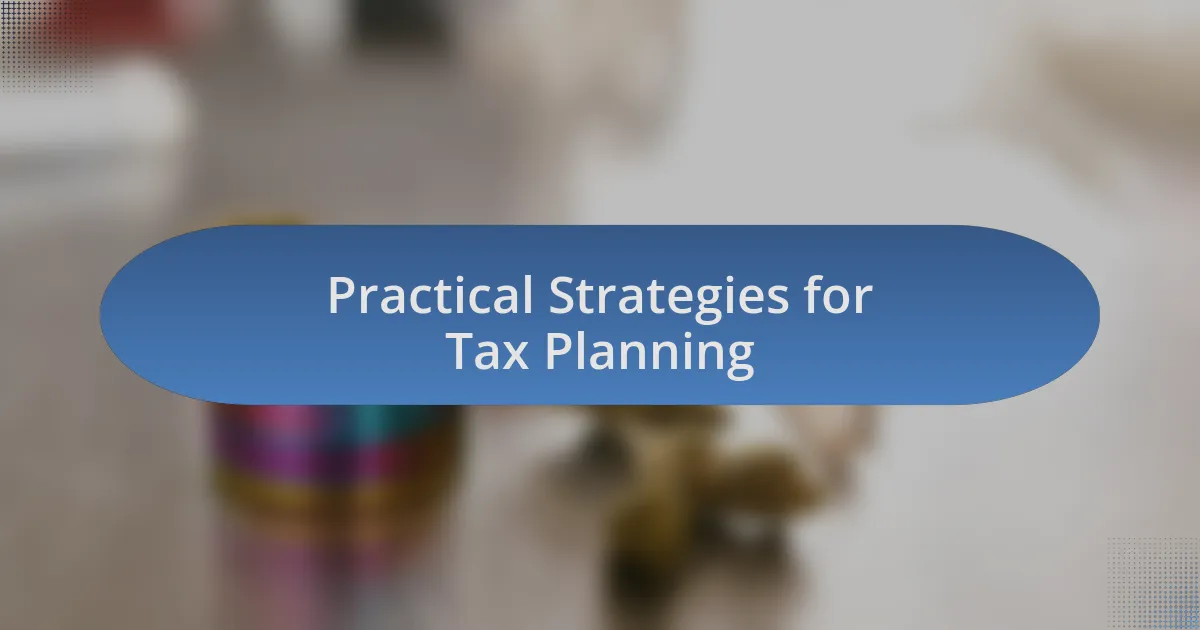 Practical Strategies for Tax Planning