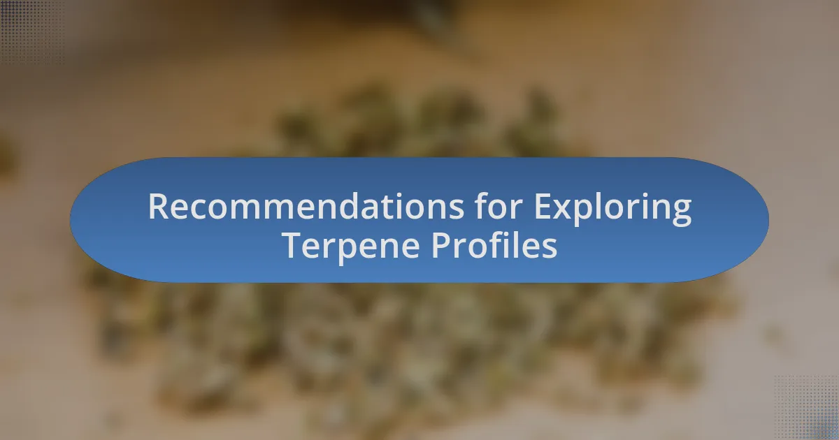 Recommendations for Exploring Terpene Profiles