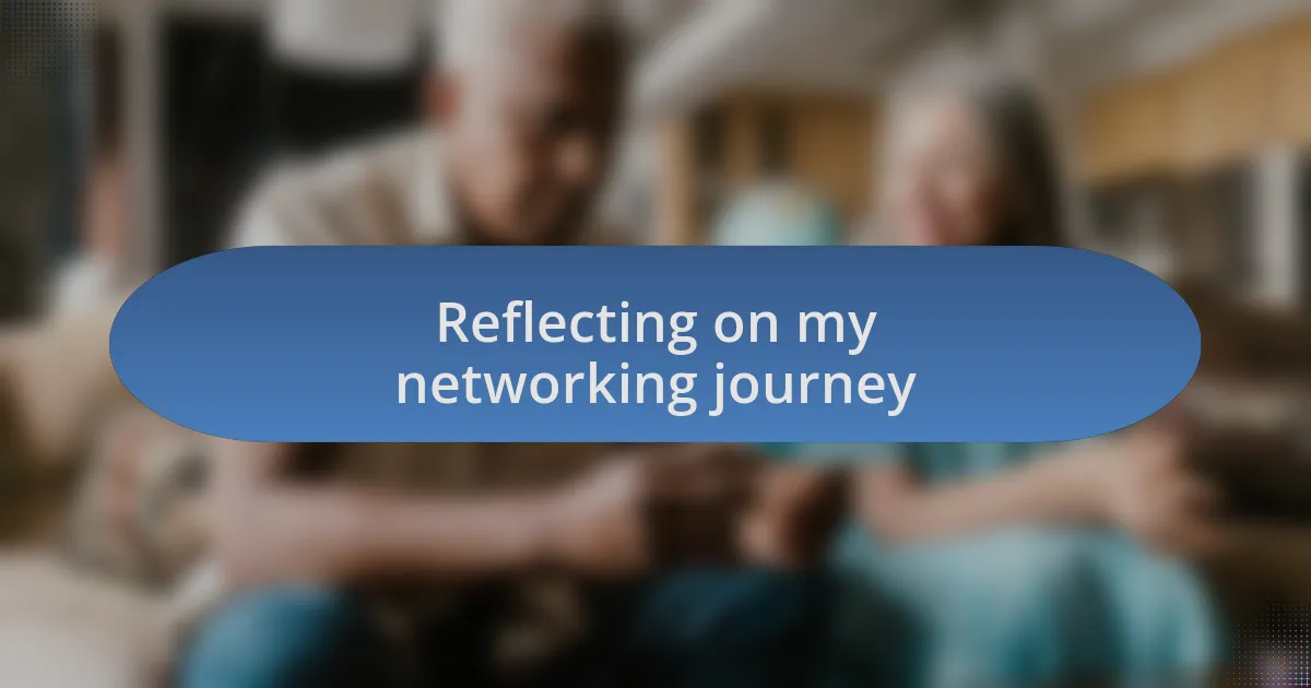 Reflecting on my networking journey