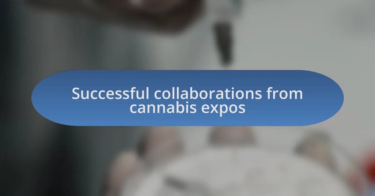 Successful collaborations from cannabis expos