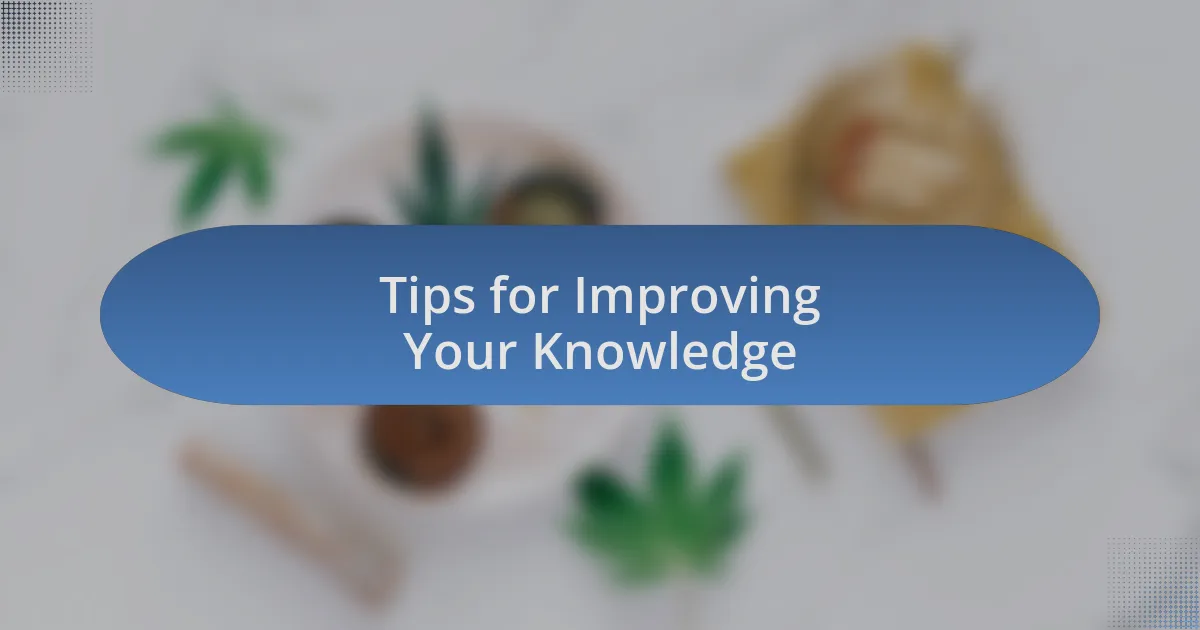 Tips for Improving Your Knowledge