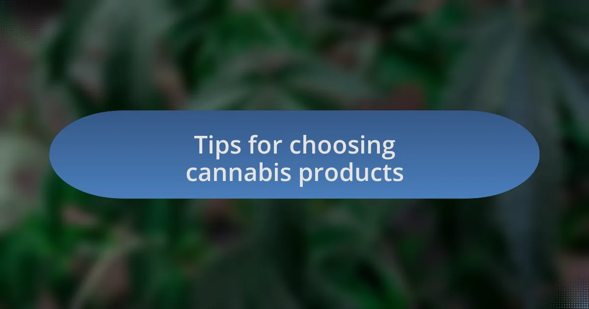 Tips for choosing cannabis products