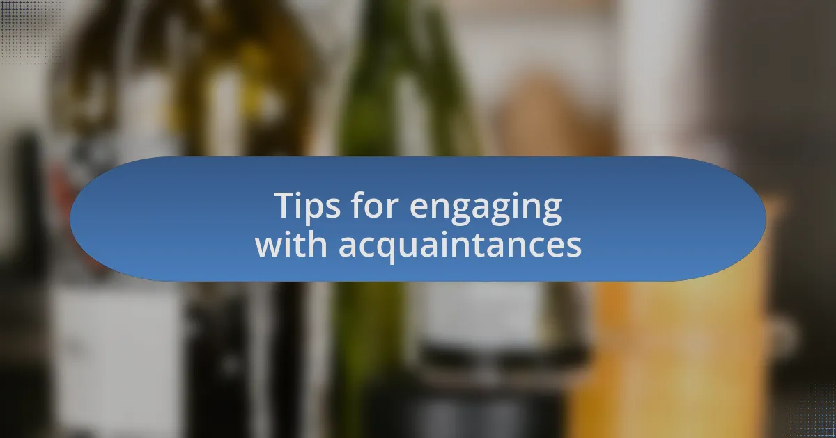 Tips for engaging with acquaintances