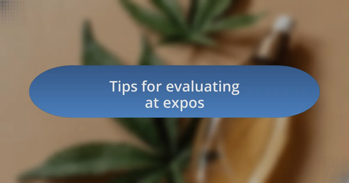 Tips for evaluating at expos