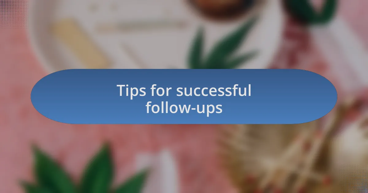 Tips for successful follow-ups