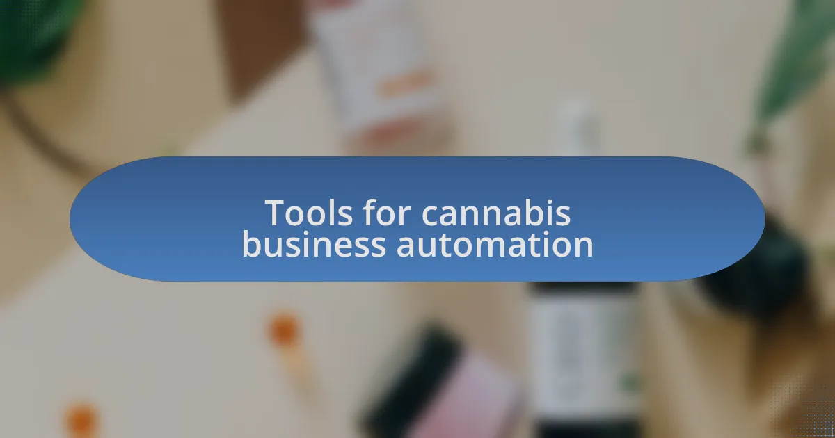 Tools for cannabis business automation
