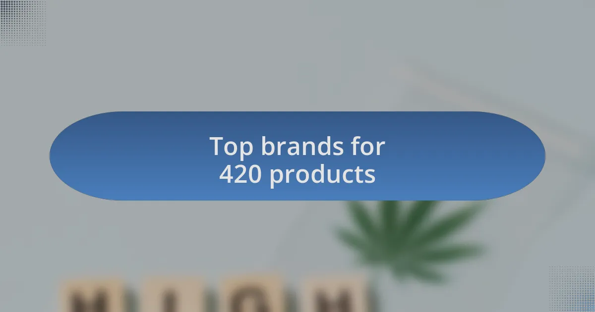 Top brands for 420 products