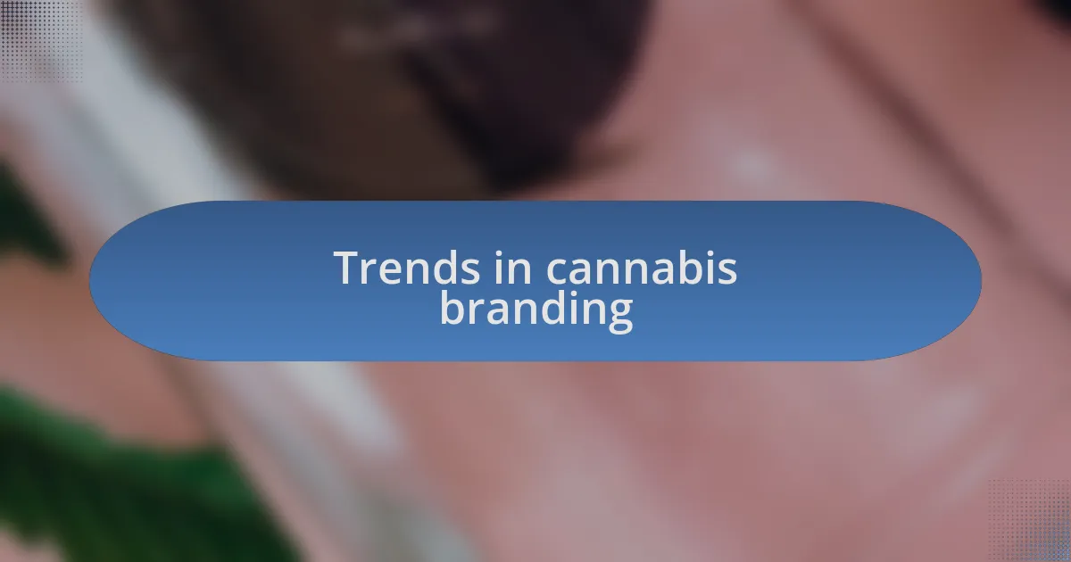 Trends in cannabis branding
